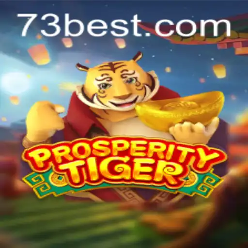 Unveiling the Thrills of ProsperityTiger and 73bet.COM