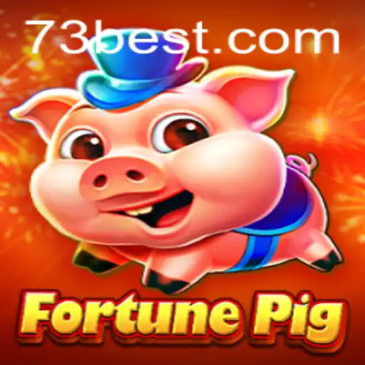 Exploring the Excitement of FortunePig by 73bet.COM